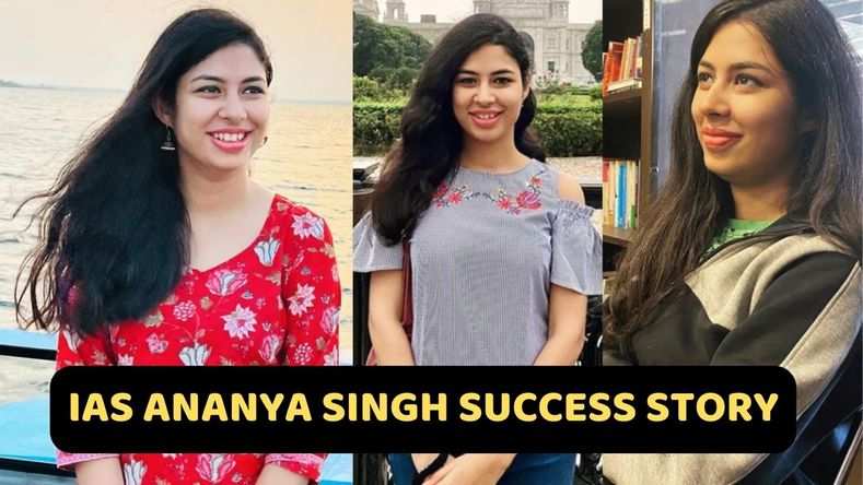 IAS Ananya Singh Success Story
